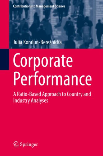 Corporate Performance: A Ratio-Based Approach to Country and Industry Analyses (Contributions to Management Science)