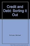 Credit and debt : sorting it out