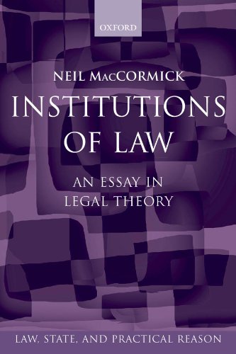 Institutions of Law: An Essay in Legal Theory (Law, State, and Practical Reason)