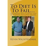To Diet Is To Fail (Volume 1)
