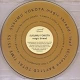 Review Susumu Yokota  / Magic Thread