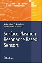Surface Plasmon Resonance Based Sensors (Springer Series on Chemical Sensors and Biosensors)