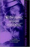 Pocket Manual for Radiographic Anatomy and Positioning