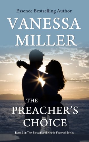 The Preacher's Choice (The Blessed and Highly Favored Series Book 3)