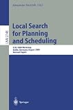 Local Search for Planning and Scheduling: ECAI 2000 Workshop, Berlin, Germany, August 21, 2000. Revised Papers (Lecture Notes in Computer Science / Lecture Notes in Artificial Intelligence)