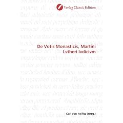 De Votis Monasticis, Martini Lvtheri Ivdicivm