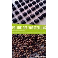 Politik der Vorstellung. Theater und Theorie