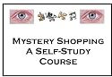 Mystery Shopping Course. Learn how to be a mystery shopper with this do-it-yourself course
