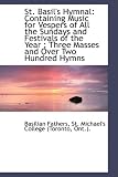 St. Basil's Hymnal: Containing Music for Vespers of All the Sundays and Festivals of the Year ; Thre