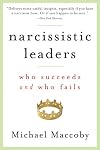 Narcissistic Leaders: Who Succeeds and Who Fails