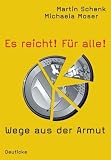 Produkt-Bild: Es reicht! F&uuml;r alle!: Wege aus der Armut