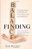 Finding Balance: Healing From A Decade of Vestibular Disorders