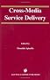 Cross-Media Service Delivery (The Springer International Series in Engineering and Computer Science)