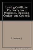 Leaving Certificate Chemistry live! : workbook, including option 1 and option 2