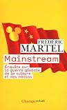 Mainstream : Enqu�te sur la guerre globale de la culture et des m�dias