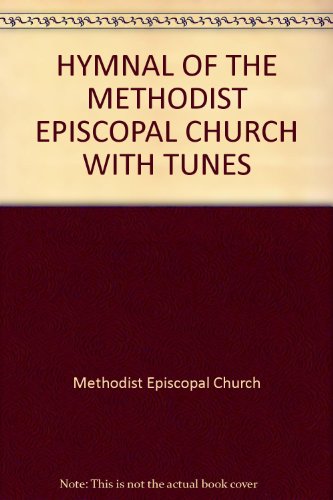 HYMNAL OF THE METHODIST EPISCOPAL CHURCH WITH TUNES