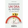 Guadagnare un'ora al giorno: (e vivere felici)