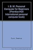 The IBM personal computer for beginners