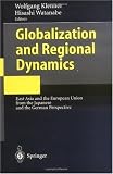 Globalization and Regional Dynamics: East Asia and the European Union from the Japanese and the German Perspective
