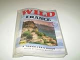 Wild France : a traveller's guide