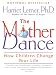 Mother Dance, The