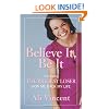Believe It, Be It: How Being the Biggest Loser Won Me Back My Life