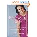 Believe It, Be It: How Being the Biggest Loser Won Me Back My Life