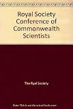 The Royal Society Conference of Commonwealth Scientists, 7-11 April 1967 : report and papers submitted