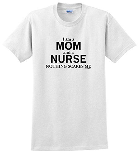 Mom and a Nurse Nothing Scares Me, Nurse Gift T-Shirt