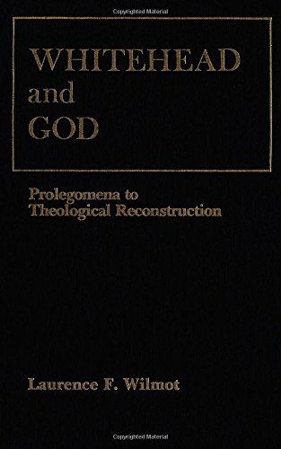 Whitehead and God: Prolegomena to Theological Reconstruction