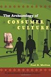 The Archaeology of Consumer Culture (American Experience in Archaeological Pespective)