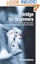 Bridge for Beginners: A Step-by-Step Guide to One of the Most Challenging Card Games