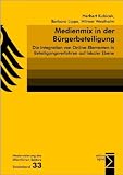 Produkt-Bild: Medienmix in der B&uuml;rgerbeteiligung: Die Integration von Online-Elementen in Beteiligungsverfahren auf lokaler Ebene
