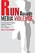 Run Against Media Violence: Entertainment Violence Against Children. Don't Buy. Don't Support