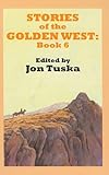 Stories of the golden west. bk. 6
