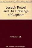 Joseph Powell and his drawings of Clapham : published to celebrate the 50th anniversary of the Clapham Antiquarian Society