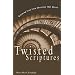 Twisted Scriptures: Breaking Free from Churches That Abuse