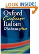 Oxford Colour Italian Dictionary Plus: Italian-English, English-Italian= Italiano-Inglese, Inglese-Italiano
