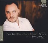 Schubert: Die Schone Mullerin - Matthias Goerne / Christoph Eschenbach (Schubert Edition Vol.3)