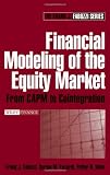 Financial Modeling of the Equity Market: From CAPM to Cointegration (Frank J. Fabozzi Series)