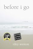 Before I Go: A Novel