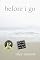 Before I Go: A Novel