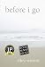Before I Go: A Novel