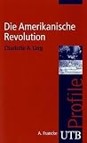 Produkt-Bild: Die Amerikanische Revolution. UTB Profile