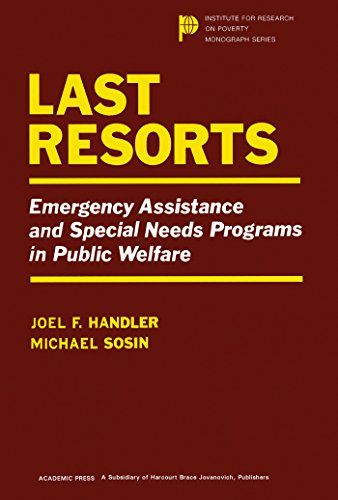 Last Resorts: Emergency Assistance and Special Needs Programs in Public Welfare (Institute for Research on Poverty Monograph Series)