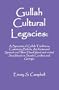 Gullah Cultural Legacies, Second Edition: A Synopsis of Gullah Traditions, Customary Beliefs, Artforms and Speech on Hilton Head Island and Vicinal Sea Islands in South Carolina and Georgia