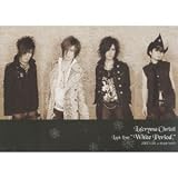 LAST LIVE”WhitePeriod” [DVD]