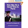 Now May Be a Good Time to Panic: Surviving Post-Collegiate Life