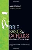 Bible Basics for Catholics: A New Picture of Salvation History