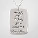 Buddha Quote Pendant - What You Think You Become - in Sterling Silver on a 18